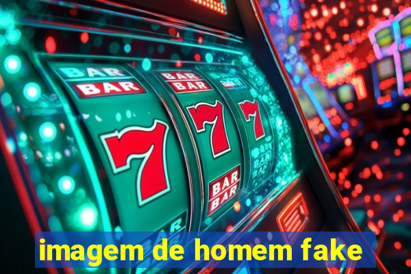 imagem de homem fake